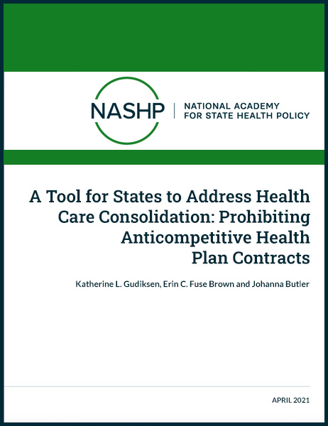 A Tool for States to Address Health Care Consolidation: Prohibiting Anticompetitive Health Plan Contracts