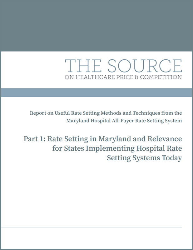 Part 1: Rate Setting in Maryland and Relevance for States Implementing Hospital Rate Setting Systems Today